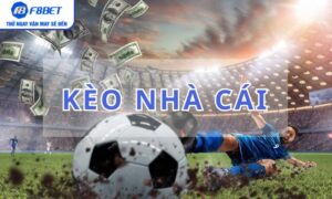 Tìm hiểu về kèo nhà cái